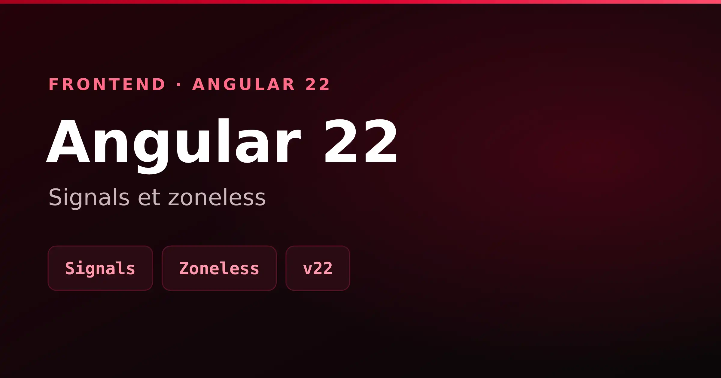 Angular 22 signals et zoneless