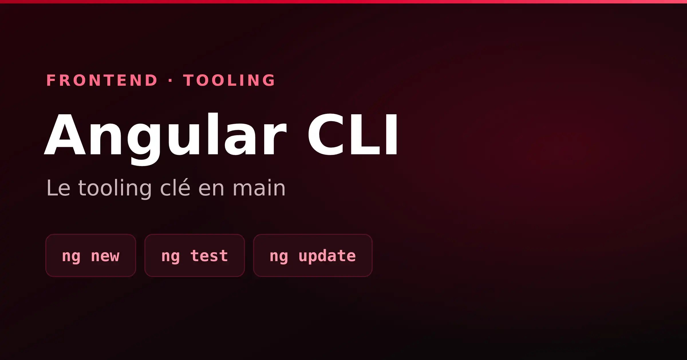Angular CLI et tooling officiel